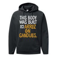 This Body Was Built On Arroz Con Gandules Puerto Rico Performance Fleece Hoodie