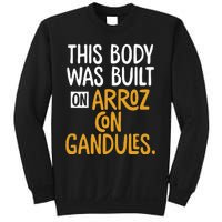 This Body Was Built On Arroz Con Gandules Puerto Rico Sweatshirt