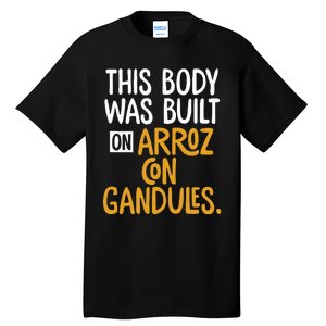 This Body Was Built On Arroz Con Gandules Puerto Rico Tall T-Shirt