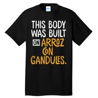 This Body Was Built On Arroz Con Gandules Puerto Rico Tall T-Shirt