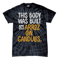 This Body Was Built On Arroz Con Gandules Puerto Rico Tie-Dye T-Shirt