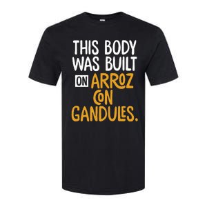 This Body Was Built On Arroz Con Gandules Puerto Rico Softstyle CVC T-Shirt