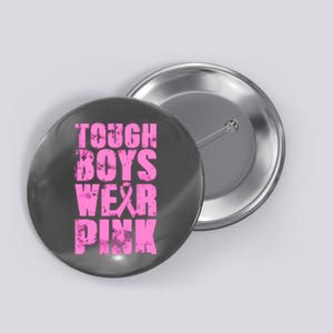 Tough Boyz Wear Pink Support Breast Cancer Awareness Button