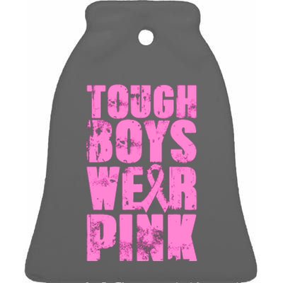 Tough Boyz Wear Pink Support Breast Cancer Awareness Ceramic Bell Ornament