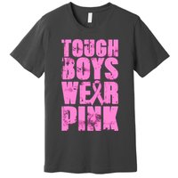 Tough Boyz Wear Pink Support Breast Cancer Awareness Premium T-Shirt