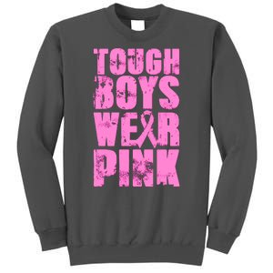 Tough Boyz Wear Pink Support Breast Cancer Awareness Tall Sweatshirt