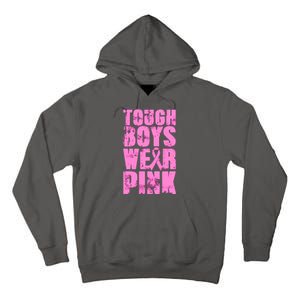 Tough Boyz Wear Pink Support Breast Cancer Awareness Tall Hoodie