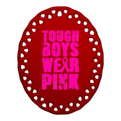 Tough Boyz Wear Pink Support Breast Cancer Awareness Ceramic Oval Ornament