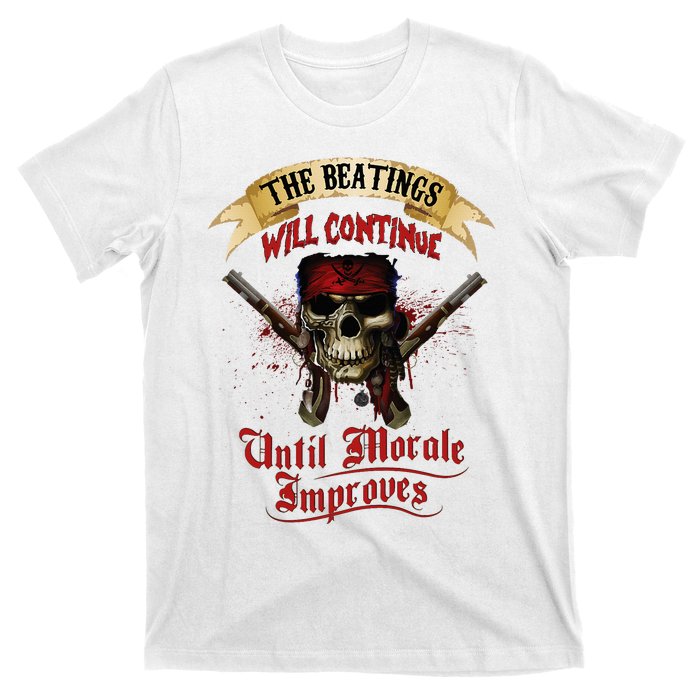 The Beatings Will Continue Until Morale Improves T-Shirt