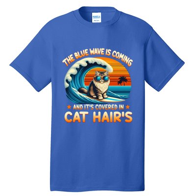 The Blue Wave Is Coming And ItS Covered In Cat Hairs Kamala Cute Gift Tall T-Shirt