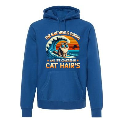 The Blue Wave Is Coming And ItS Covered In Cat Hairs Kamala Cute Gift Premium Hoodie