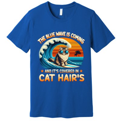 The Blue Wave Is Coming And ItS Covered In Cat Hairs Kamala Cute Gift Premium T-Shirt