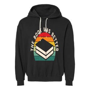 The Book Was Better Book Reading Cute Gift Garment-Dyed Fleece Hoodie