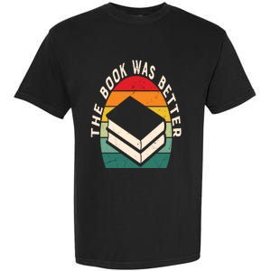 The Book Was Better Book Reading Cute Gift Garment-Dyed Heavyweight T-Shirt