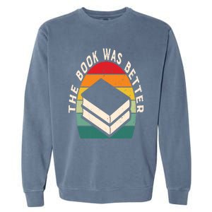 The Book Was Better Book Reading Cute Gift Garment-Dyed Sweatshirt