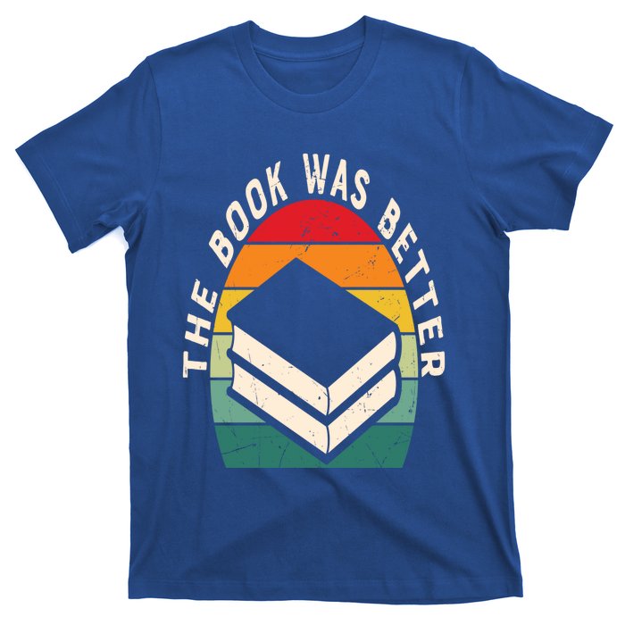 The Book Was Better Book Reading Cute Gift T-Shirt