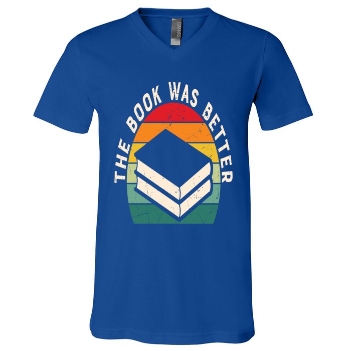 The Book Was Better Book Reading Cute Gift V-Neck T-Shirt