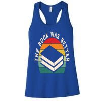 The Book Was Better Book Reading Cute Gift Women's Racerback Tank