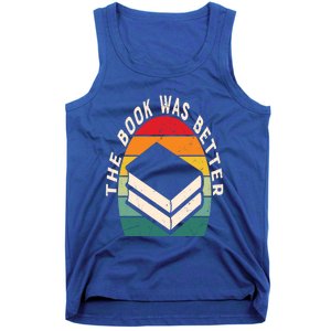 The Book Was Better Book Reading Cute Gift Tank Top