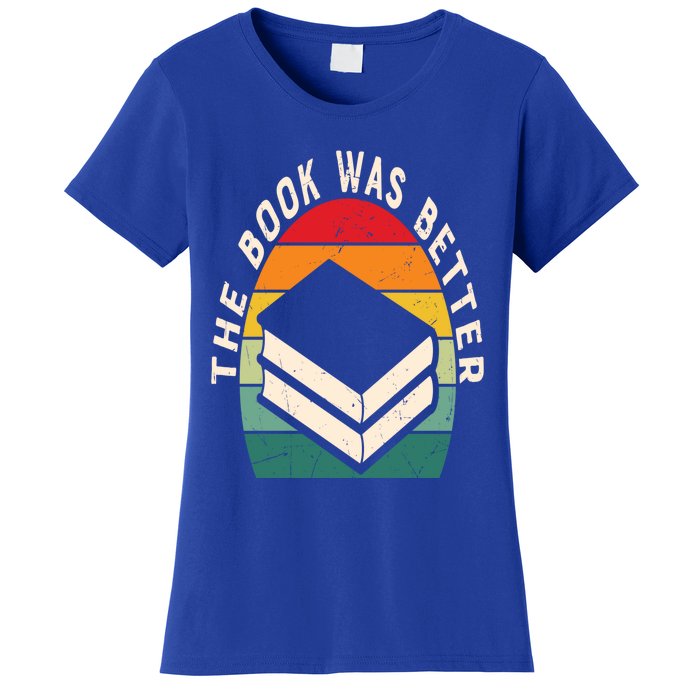 The Book Was Better Book Reading Cute Gift Women's T-Shirt