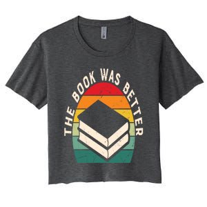 The Book Was Better Book Reading Cute Gift Women's Crop Top Tee