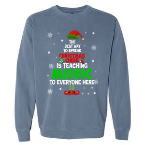 The Best Way To Spread Christmas Cheer Is Teaching Music Gift Garment-Dyed Sweatshirt