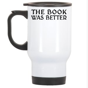 The Book Was Better For Book Readers Cool Gift Stainless Steel Travel Mug