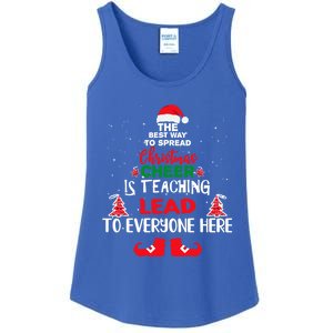 The Best Way To Spread Christmas Cheer Is Teaching Lead Cute Gift Ladies Essential Tank