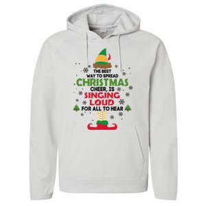 The Best Way To Spread Christmas Cheer Is Singing Loud Elf Performance Fleece Hoodie