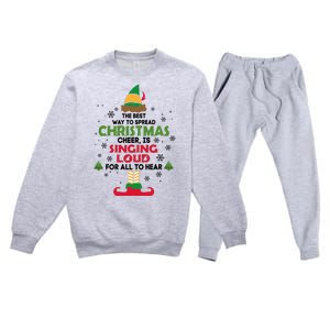 The Best Way To Spread Christmas Cheer Is Singing Loud Elf Premium Crewneck Sweatsuit Set