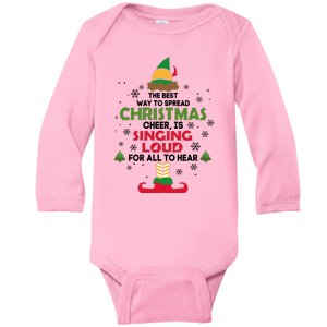 The Best Way To Spread Christmas Cheer Is Singing Loud Elf Baby Long Sleeve Bodysuit