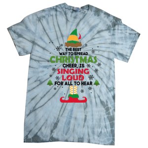 The Best Way To Spread Christmas Cheer Is Singing Loud Elf Tie-Dye T-Shirt