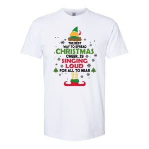 The Best Way To Spread Christmas Cheer Is Singing Loud Elf Softstyle CVC T-Shirt