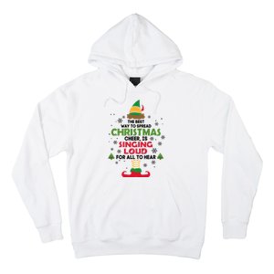 The Best Way To Spread Christmas Cheer Is Singing Loud Elf Hoodie