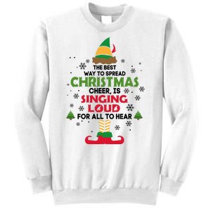 The Best Way To Spread Christmas Cheer Is Singing Loud Elf Sweatshirt