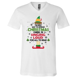 The Best Way To Spread Christmas Cheer Is Singing Loud Elf V-Neck T-Shirt