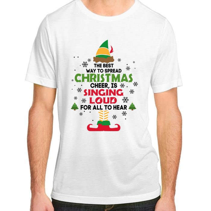 The Best Way To Spread Christmas Cheer Is Singing Loud Elf Adult ChromaSoft Performance T-Shirt