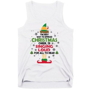 The Best Way To Spread Christmas Cheer Is Singing Loud Elf Tank Top