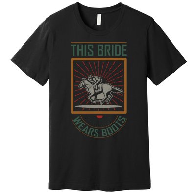 The Bride Wears Boots Premium T-Shirt