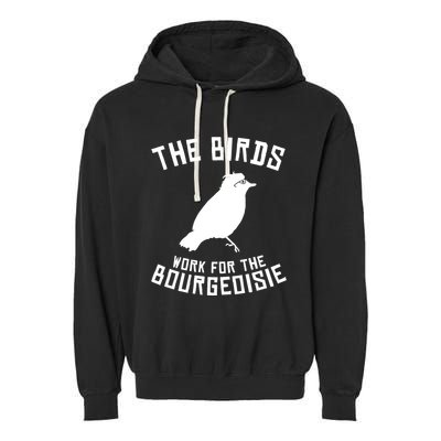The Birds Work For The Bourgeoisie Garment-Dyed Fleece Hoodie