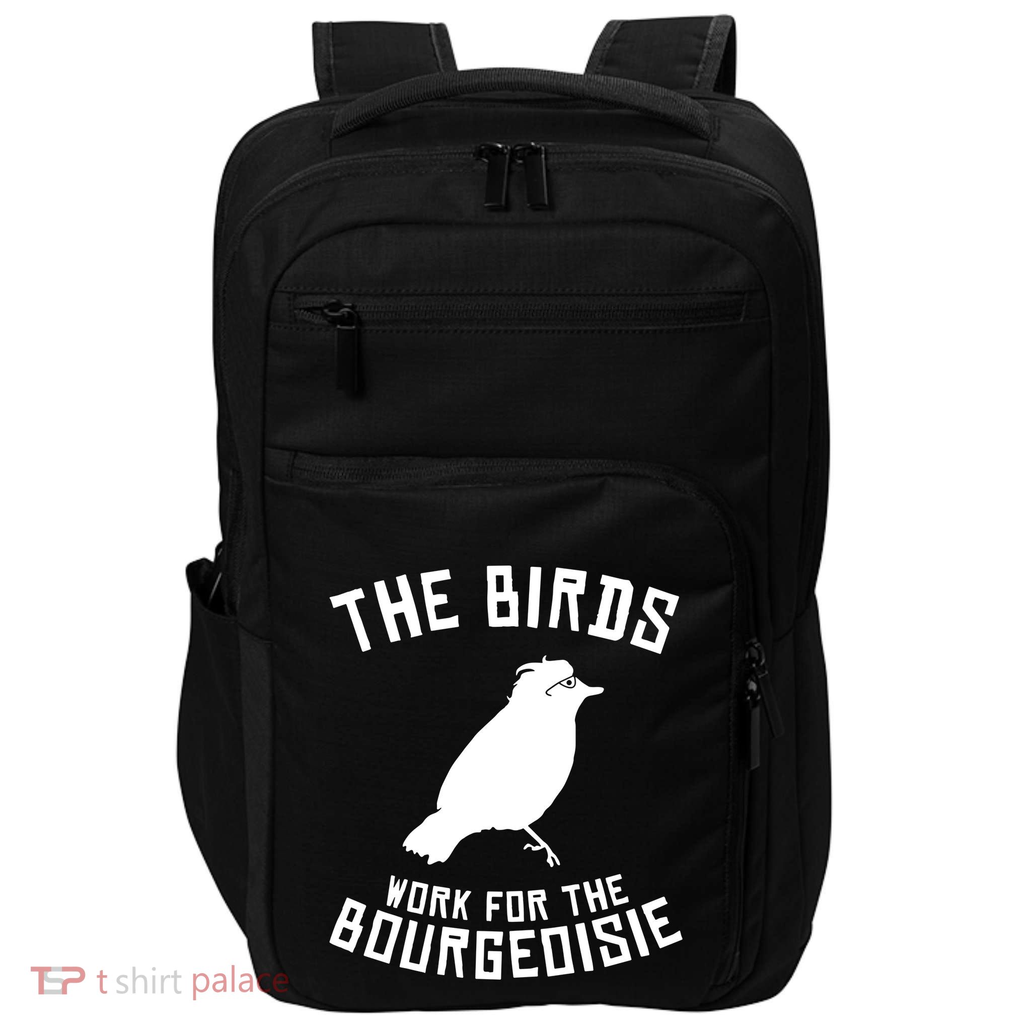 The Birds Work For The Bourgeoisie Impact Tech Backpack