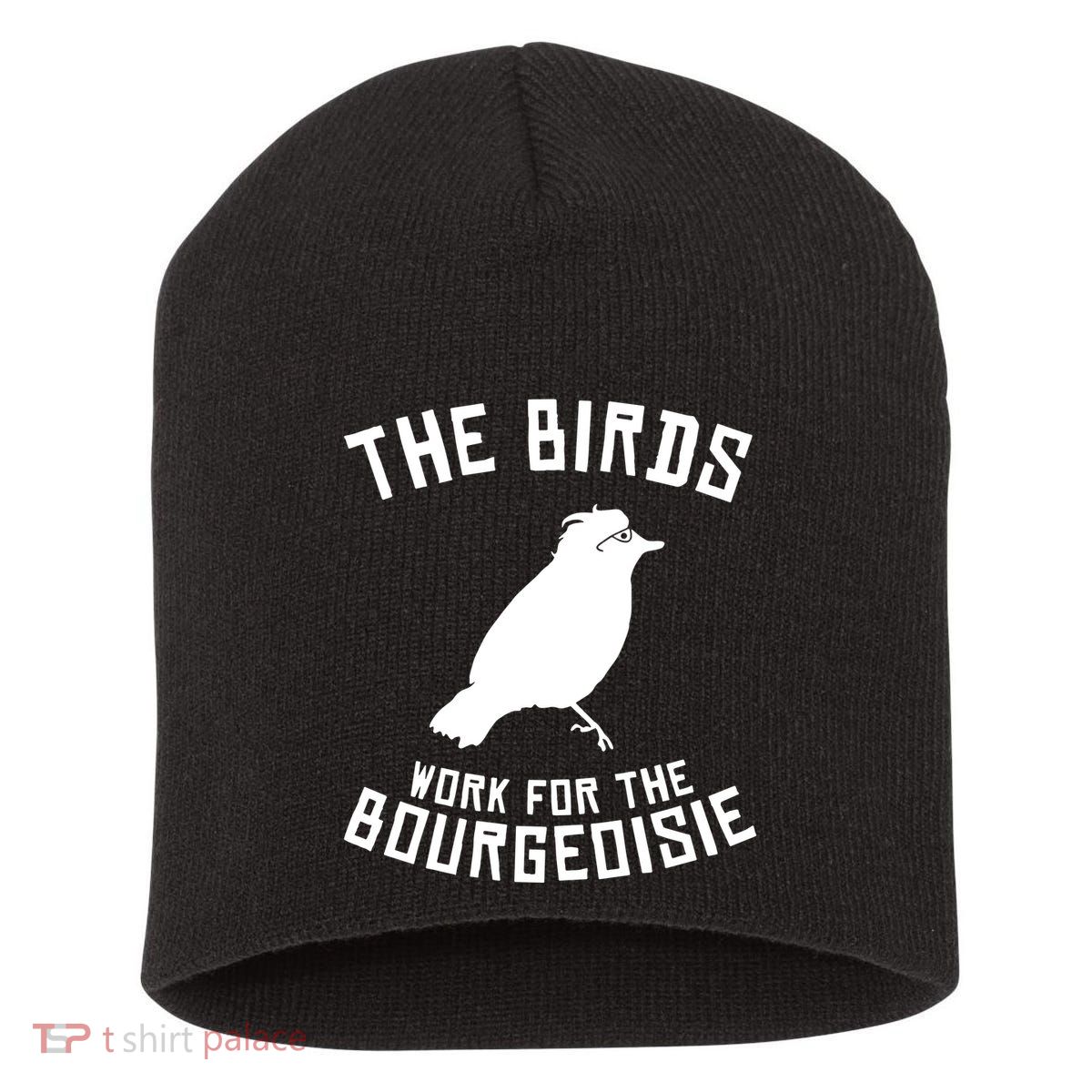 The Birds Work For The Bourgeoisie Short Acrylic Beanie