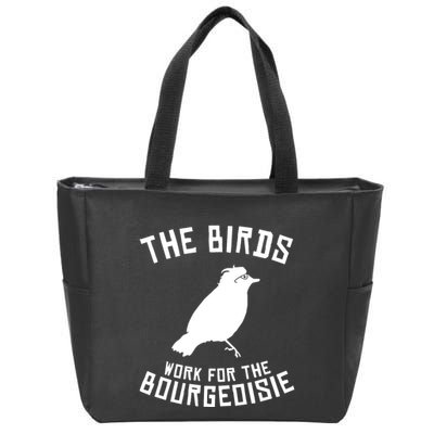 The Birds Work For The Bourgeoisie Zip Tote Bag