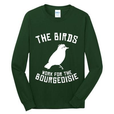 The Birds Work For The Bourgeoisie Tall Long Sleeve T-Shirt