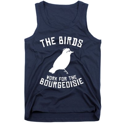 The Birds Work For The Bourgeoisie Tank Top