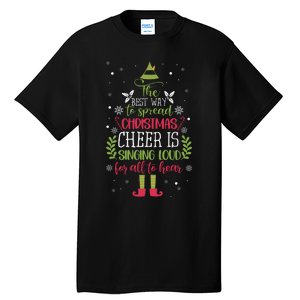 The Best Way To Spread Christmas Cheer Is Singing Loud For All To Hear Tall T-Shirt