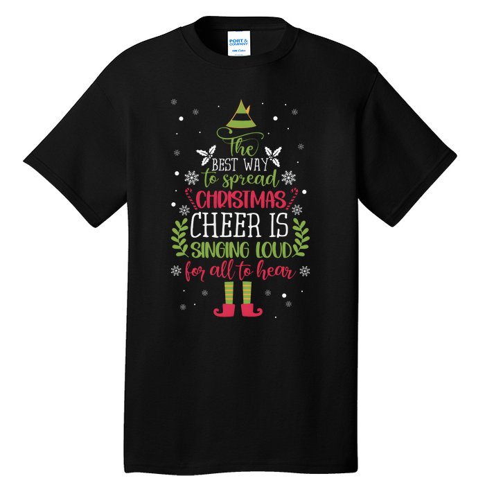 The Best Way To Spread Christmas Cheer Is Singing Loud For All To Hear Tall T-Shirt