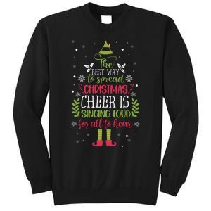 The Best Way To Spread Christmas Cheer Is Singing Loud For All To Hear Tall Sweatshirt