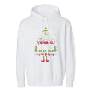 The Best Way To Spread Christmas Cheer Is Singing Loud For All To Hear Garment-Dyed Fleece Hoodie