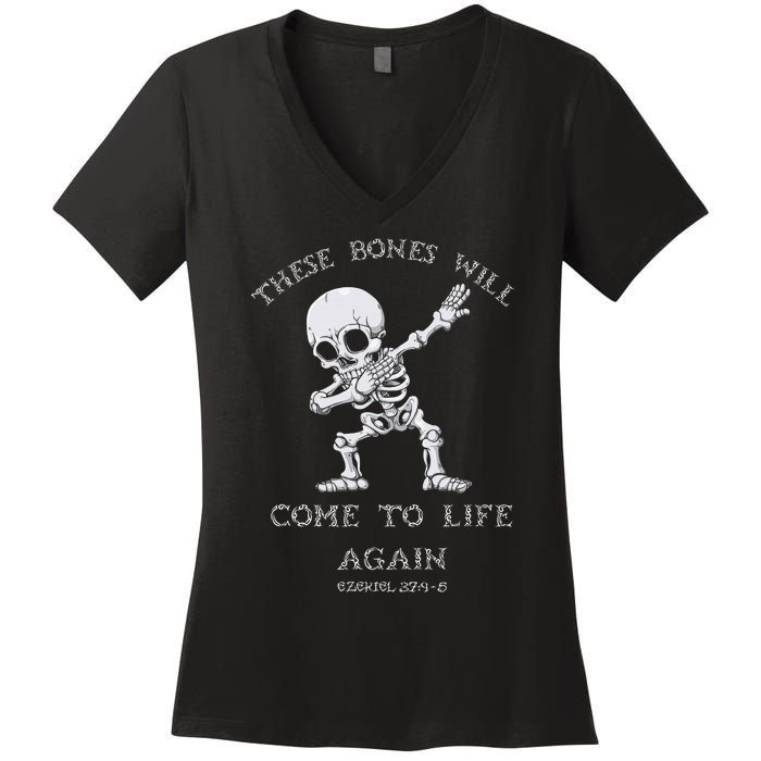 These Bones Will come to Life again Ezekiel 37:4 Bible Verse Women's V-Neck T-Shirt